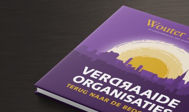 Verdraaide organisaties: terug naar de bedoeling